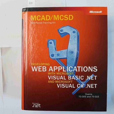 Mcad / Mcsd Developing Web Anwendungen With Microsoft Visual Basic.net Visual C#
