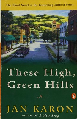 These High, Green Hills (The Mitford Years, Book 3) - hardcover Karon, Jan