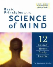 Basic Principles of the Science of Mind: Twelve Lesson Home Study Course: Used
