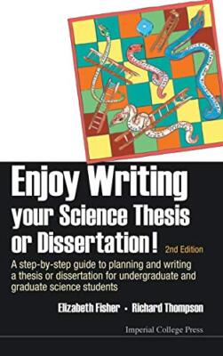 Enjoy Writing Your Science Thesis Or Dissertation! : A Step-by-step Guide To ...