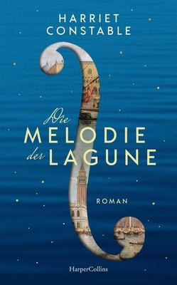 Die Melodie der Lagune Harriet Constable