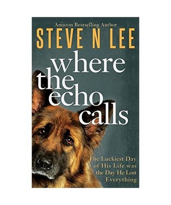 Where the Echo Calls: A Heartwarming Dog Book: A Heartwarming Dog Book, Lee, Ste
