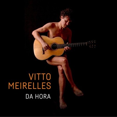 Vitto Meirelles - Da Hora (CD) - JAZZ *NEW*
