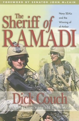 The Sheriff of Ramadi: Navy SEALS and the Winning of al-Anbar, Couch, Dick R, Ve