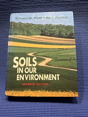 Soils in our Environment by Raymond W. Miller and Roy L. Donahue (1995,...