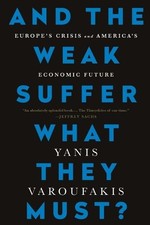 Image of Yanis Varoufakis And the Weak Suffer What They Must? (Paperback) (US IMPORT)