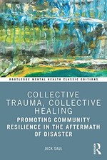 			Collective Trauma, Collective Healing: Promotin, Saul..		