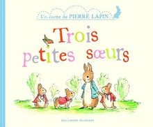 Trois petites s#x153;urs: Un conte de Pierre Lapin... | Buch | Zustand sehr gut