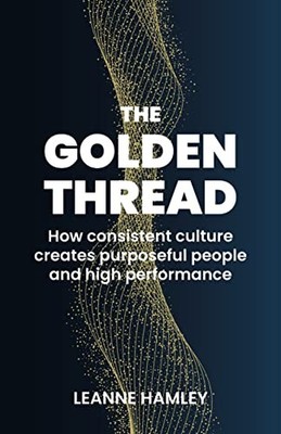 The Golden Thread: How consistent cu..., Hamley, Leanne
