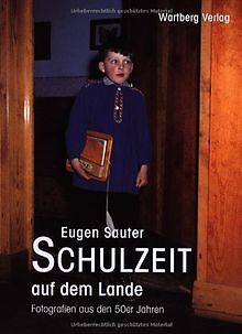 Schulzeit auf dem Lande: Fotografien aus den 50er Jahren... | Buch | Zustand gut - Eugen Sauter