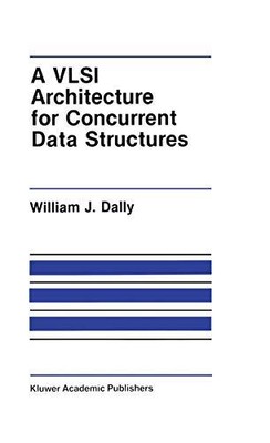 A Vlsi Architecture for Concurrent Data Structures, J. W. Dally