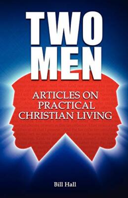 Two Men: Articles on Practical Christian Living by Bill Hall (Paperback, 2012)