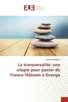 Laurent Menegoz | La Transversalité, Une Utopie Pour Passer De France TéLéCom...