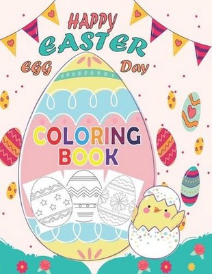 Happy Easter Egg Day coloring Book: A Collection of Fun and Easy Happy Easter Eg