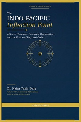 #ad The Indo Pacific Inflection Point by Naim Tahir Baig Paperback Book $49.95
