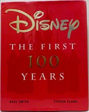 Disney: The First 100 Years - hardcover David Smith|Steven Clark
