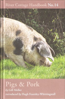 RIVER COTTAGE No 14 PIGS AND PORK HANDBOOK GILL MELLER PIG KEEPING MEAT BUTCHERY
