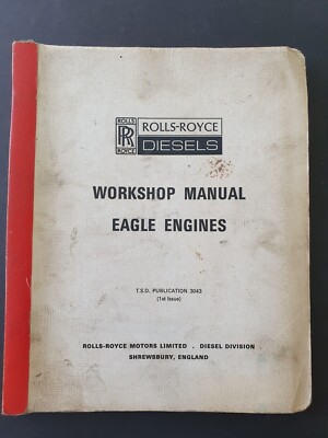 ROLLS-ROYCE EAGLE DIESEL MKS I&II WORKSHOP MANUAL SEP 1972 1st ISSUE ORIGINAL
