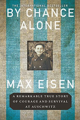 By Chance Alone : a Remarkable True Story of Courage an -  NEW Max Eisen 2020