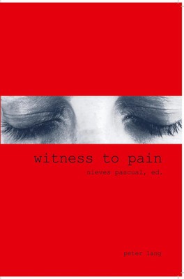 Nieves Pascual | Witness to Pain | Taschenbuch | Englisch (2005) | Peter Lang