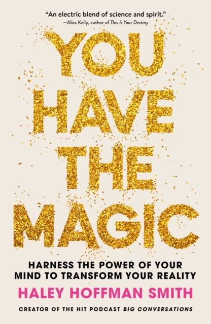 You Have The Magic by Haley Hoffman Smith Paperback