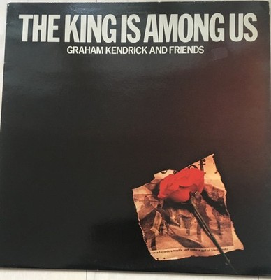 Graham Kendrick & Friends - The King Is Among Us (LP, Album)