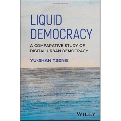 Liquid Democracy : a Comparative Study of Digital Urban -  NEW Yu Shan Tseng 202