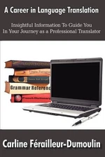 A CAREER IN LANGUAGE TRANSLATION By Carline Frailleur-dumoulin & Carline VG