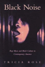 Black Noise: Rap Music and Black Culture in Contemporary America (Music/Culture