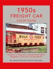 1950s Freight Car Color Guide Volume 2: Boxcars, Covered & Open Hoppers, Flatcar