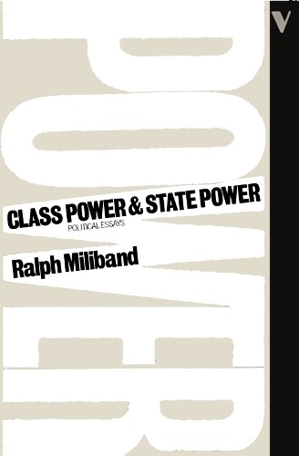 Class Power and State Power by Ralph Miliband - 9780860917731