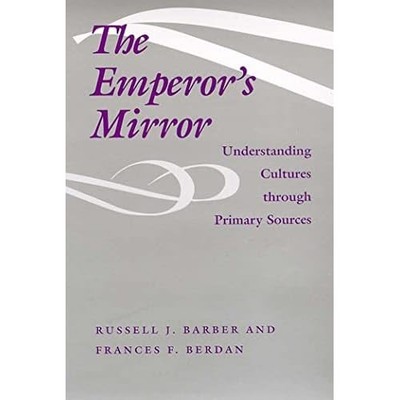 Emperor's Mirror: Understanding Cultures through Primar - Paperback NEW Russell