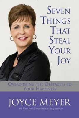 Seven (7) Things That Steal Your Joy a Christian Hardcover Book by Joyce Meyer