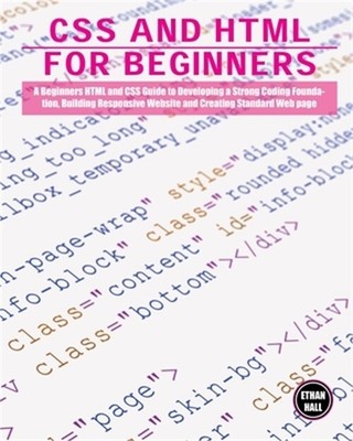 CSS and HTML for beginners: A Beginners HTML and CSS Guide to Developing a Stron