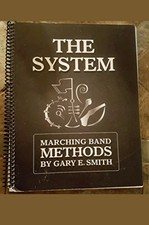 THE SYSTEM MARCHING BAND METHODS By Gary E. Smith **Mint Condition**