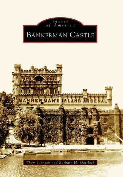 Images Of America Bannerman Castle By Thom Johnson And Barbara H
