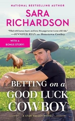 Sara Richardson Betting on a Good Luck Cowboy (Paperback) Star Valley
