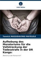 Aufhebung Des Moratoriums FüR Die Vollstreckung Der Todesstrafe In Der Dr Kongo: