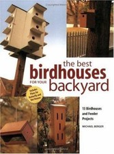 Best Birdhouses for Your Backyard Paperback Michael Berger