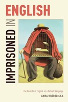 Imprisoned In English | The Hazards Of English As A Default Language | Buch
