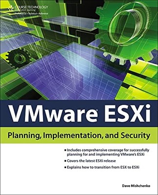 VMware ESXi: Planning, Implementation, and Security By Dave Mish