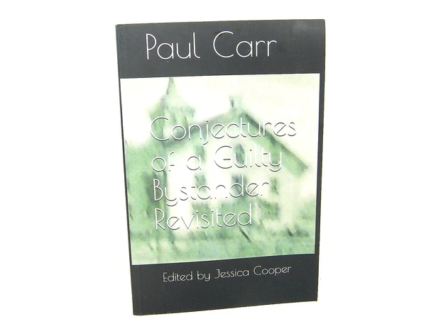 Conjectures of a Guilty Bystander Revisited by Paul G. Carr 2019 PB GD 'SIGNED'