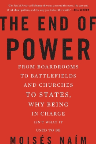 Moises Naim The End of Power (Tascabile)