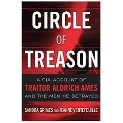Circle of Treason: A CIA Account of Traitor Aldrich Ames and the Men He Betrayed