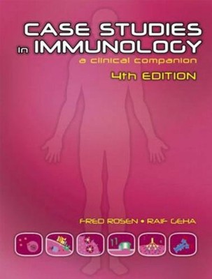 Case Studies in Immunology : A Clinical Companion Raif, Rosen, Fr