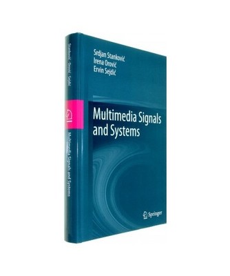 Multimedia Signals and Systems, Srdjan Stankovic, Irena Orovic, Ervin Sejdic