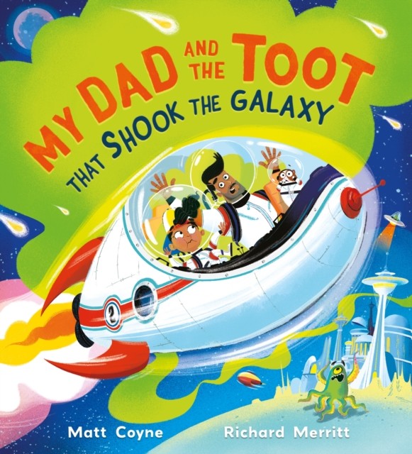 My Dad and the Toot that Shook the Galaxy by Matt Coyne (Paperback Book)