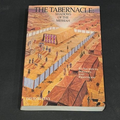 The Tabernacle Shadows of the Messiah David M. Levy 1993 FOI Gospel