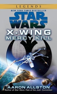 Mercy Kill: Star Wars Legends (Wraith Squadron) By Aaron Allston - New Copy -...
