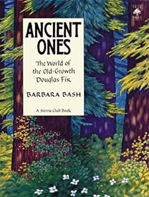 Ancient Ones : The World of the Old-Growth Douglas Fir Hardcover